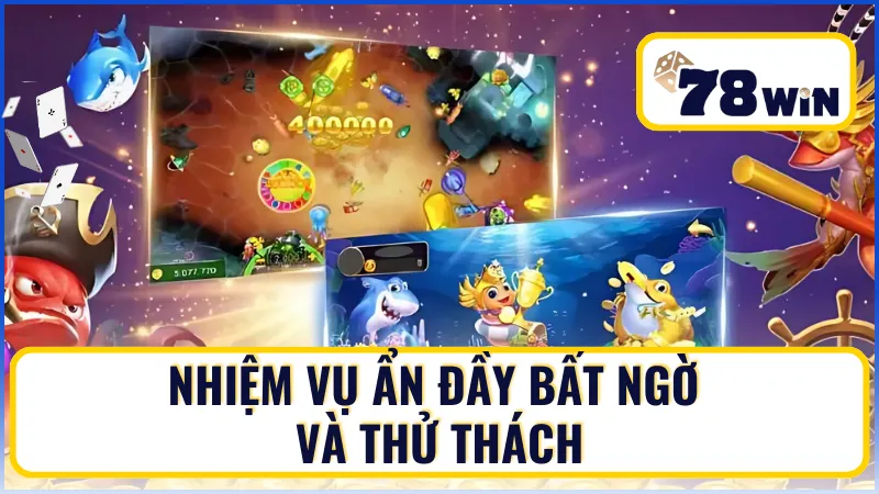 Nhiệm vụ ẩn đầy bất ngờ và thử thách