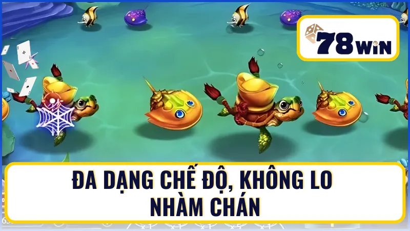 Đa dạng chế độ, không lo nhàm chán