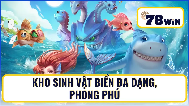 Kho sinh vật biển đa dạng, phong phú