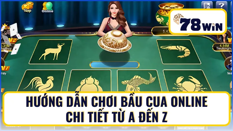 Cách chơi bầu cua online chi tiết từ A đến Z