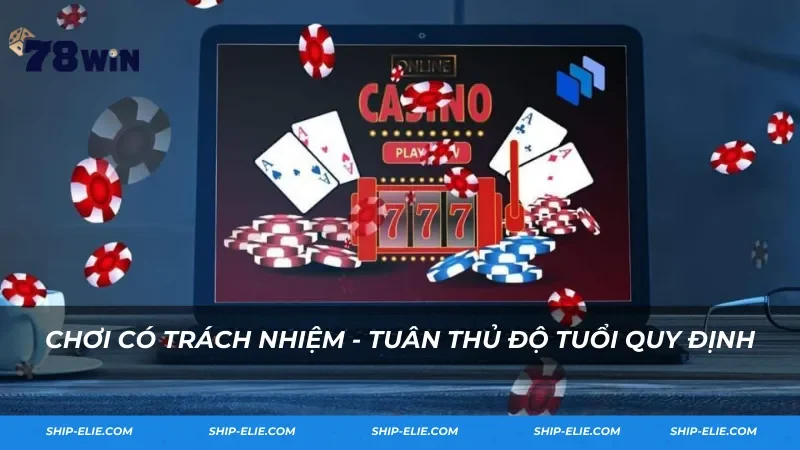 Chơi có trách nhiệm - Tuân thủ độ tuổi quy định