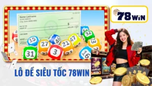 Lô đề siêu tốc 78win