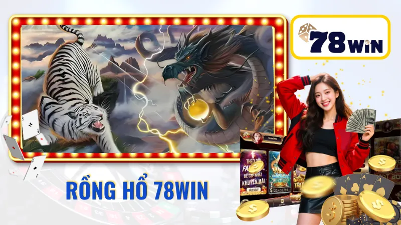 Rồng Hổ-78win