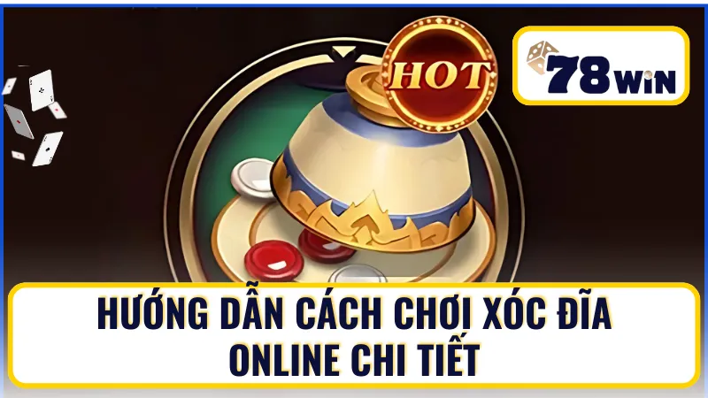 Cách chơi Xóc đĩa online chi tiết