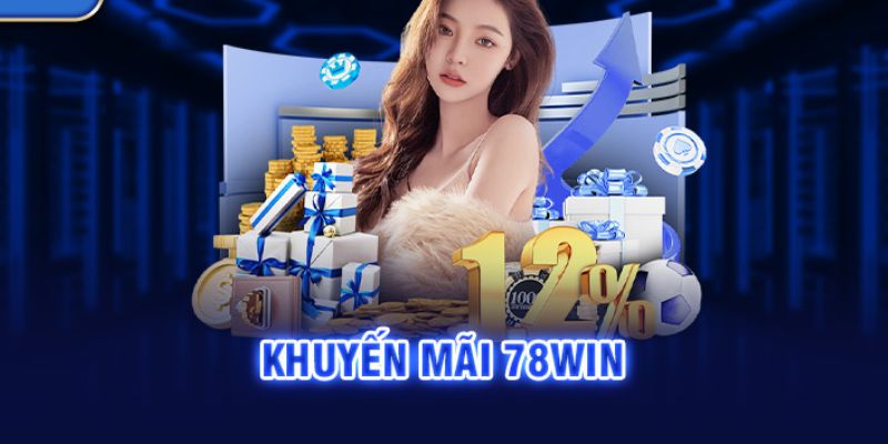Tổng hợp khuyến mãi 78win